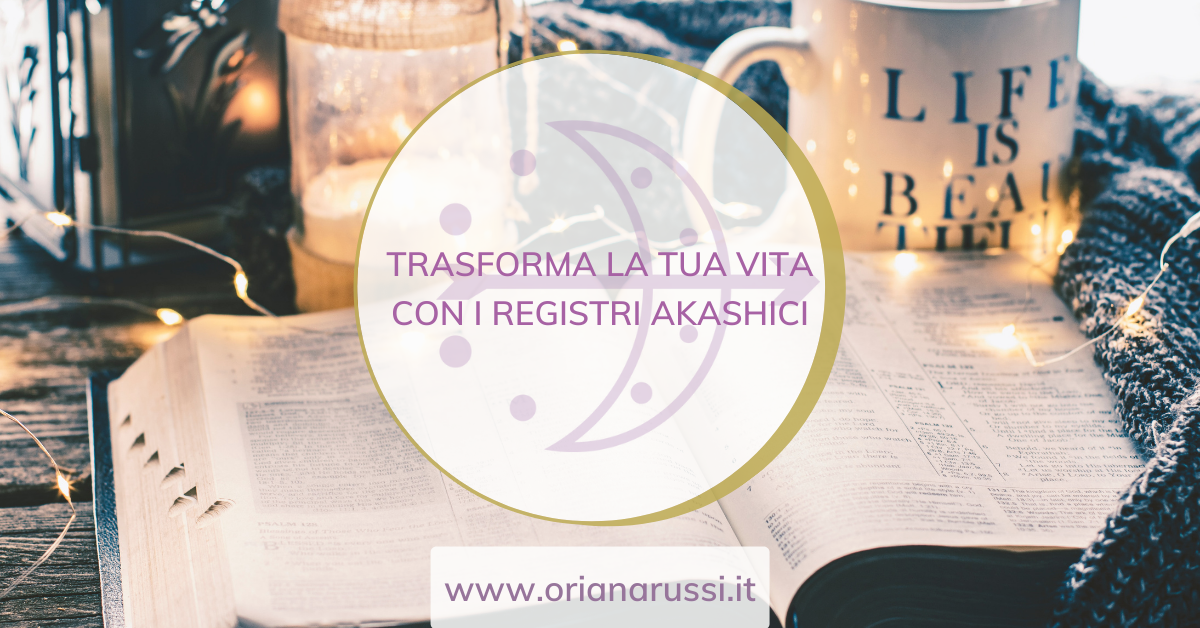 SCOPRI E TRASFORMA LA TUA VITA CON I REGISTRI AKASHICI